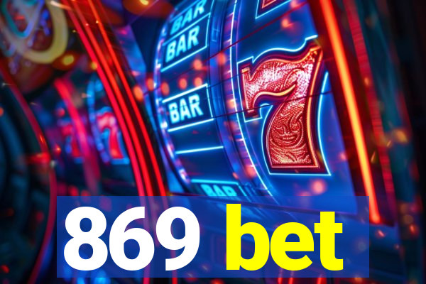 869 bet